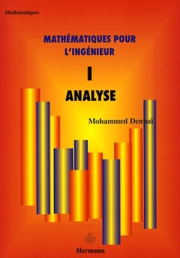 Mohammed Dennaï - Mathématiques pour l'ingénieur - Tome 1, Analyse.