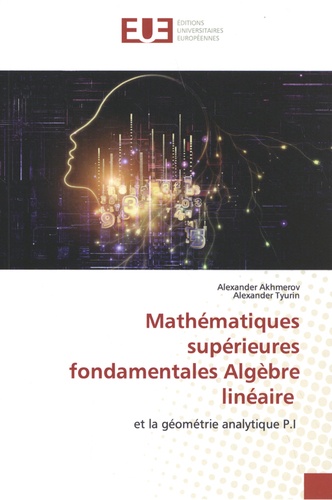 Mathématiques supérieures fondamentales algèbre linéaire et la géométrie analytique P.I