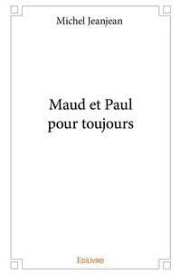 Maud et Paul pour toujours