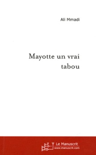 Ali Mmadi - Mayotte un vrai tabou - Ce qui doit enfin changer.