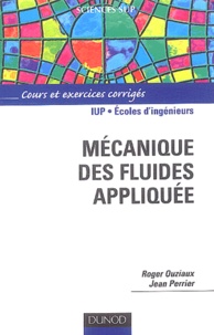 Roger Ouziaux et Jean Perrier - Mécanique des fluides appliquée.