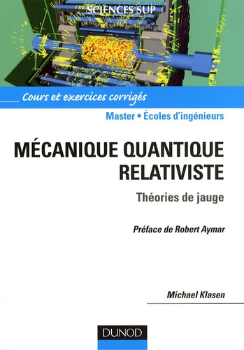 Michael Klasen - Mécanique quantique relativiste - Théories de jauge.