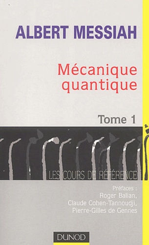 Mécanique quantique - Tome 1 de Albert Messiah - Livre - Decitre