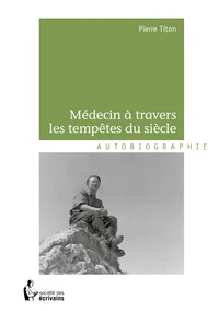 Médecin à travers les tempêtes du siècle