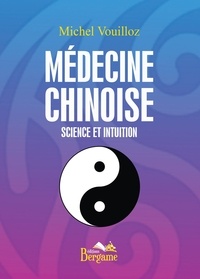 Michel Vouilloz - Médecine chinoise - Science et intuition.
