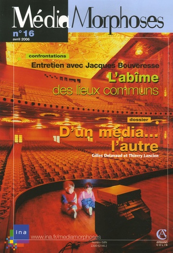 Gilles Delavaud et Thierry Lancien - MédiaMorphoses N° 16, Avril 2006 : D'un média... l'autre.