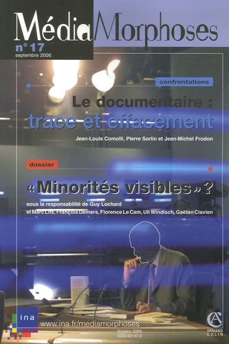 Jean-Louis Comolli et Pierre Sorlin - MédiaMorphoses N° 17, Septembre 200 : Le documentaire : trace et effacement.