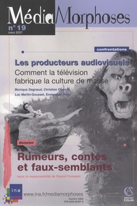 Pascal Froissart et Geneviève Jacquinot-Delaunay - MédiaMorphoses N° 19, mars 2007 : Rumeurs, contes et faux-semblants.