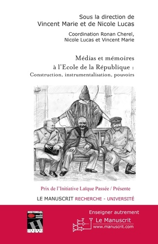 Médias et mémoires à l'Ecole de la République : construction, instrumentalisation, pouvoirs