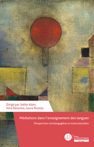 Joëlle Aden et Vera Delorme - Médiations dans l'enseignement des langues - Perspectives translangagières et transculturelles.