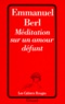Emmanuel Berl - Méditation sur un amour défunt.