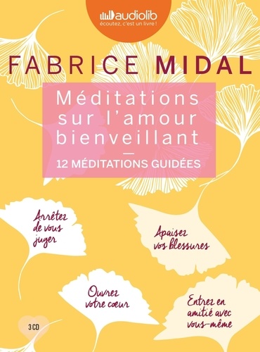 Méditations sur l'amour bienveillant. 12 méditations guidées  avec 3 CD audio