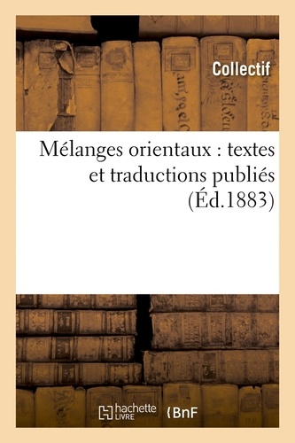 Mélanges orientaux : textes et traductions publiés (Éd.1883)