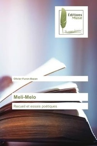 Olivier Furon-Bazan - Meli-Melo - Recueil et essais poétiques.