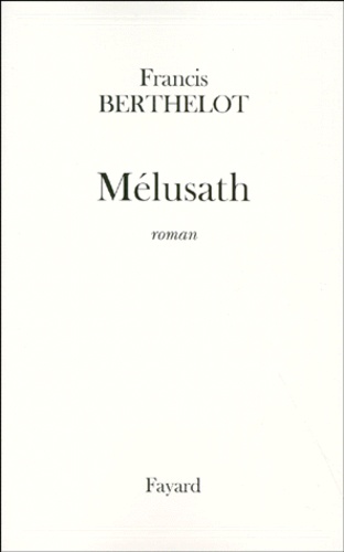 Francis Berthelot - Mélusath.