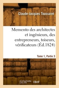 Claude-Jacques Toussaint - Memento des architectes et ingénieurs, des entrepreneurs, toiseurs, vérificateurs.