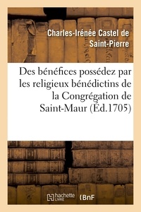 Charles-Irénée Castel de Saint-Pierre - Mémoire au sujet des bénéfices possédez par les religieux bénédictins.