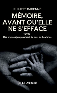 Mémoire, avant qu'elle ne s'efface
