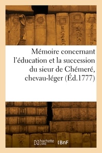 De levare Hardy - Mémoire concernant l'éducation et la succession du sieur de Chémeré, chevau-léger.