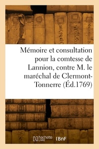  Collectif - Mémoire et consultation pour la dame comtesse de Lannion, contre M. le maréchal de Clermont-Tonnerre.