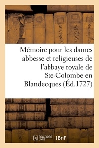  XXX - Mémoire pour les religieuses de l'abbaye royale de Sainte-Colombe en Blandecques, intimées - contre A.-F. Mansse, sieur de Roquebrune et son curateur, appellants, et R. Baude, intimé.