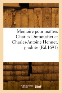 Jean-Guillaume-Antoine Cuvelier - Mémoire pour maîtres Charles Dumoustier et Charles-Antoine Hennet, gradués.