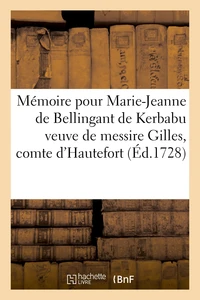 Mémoire pour Marie-Jeanne de Bellingant de Kerbabu veuve de messire Gilles, comte
