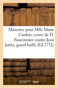  Cousin - Mémoire pour Mlle Marie Cardon, veuve de Denis Fauconnier, négociant à Dunkerque, défenderesse - contre Jean Joirès, grand bailli de la ville de Bergues-Saint-Vinoch en Flandres, demandeur.