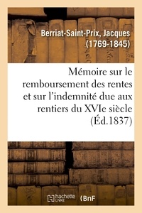 Jacques Berriat-Saint-Prix - Mémoire sur le remboursement des rentes et sur l'indemnité due aux rentiers du XVIe siècle.