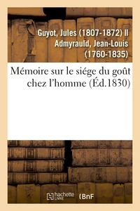Mémoire sur le siége du goût chez l'homme