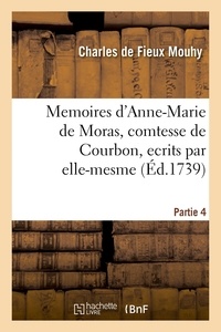 Nicolas-claude fabri Mouhy - Memoires d'Anne-Marie de Moras, comtesse de Courbon, ecrits par elle-mesme. Partie 4.