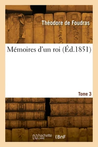 Mémoires d'un roi. Tome 3