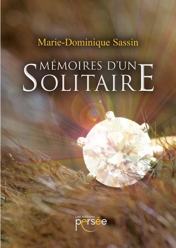 Marie-Dominique Sassin - Mémoires d'un solitaire.
