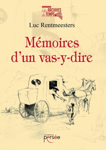 Luc Rentmeesters - Mémoires d'un vas-y-dire.