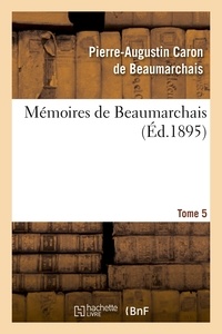 Pierre-Augustin Caron de Beaumarchais - Mémoires de Beaumarchais. Tome 5.