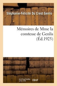 Stéphanie-Félicité du Crest Genlis - Mémoires de Mme la comtesse de Genlis.