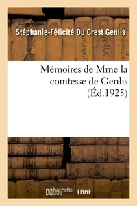 Mémoires de Mme la comtesse de Genlis