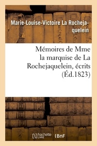 Marie-Louise-Victoire La Rochejaquelein - Mémoires de Mme la marquise de La Rochejaquelein , écrits (Éd.1823).