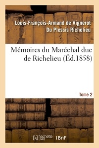 Jean-Louis Soulavie - Mémoires du Maréchal duc de Richelieu. Tome 2.