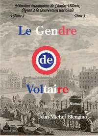 Mémoires imaginaires de Charles Villette, député à la Convention nationale - Volume 2