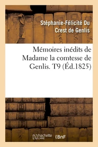 Mémoires inédits de Madame la comtesse de Genlis. T9 (Éd.1825)