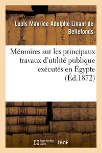 Mémoires sur les principaux travaux d'utilité publique exécutés en Égypte