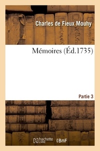 Charles de Fieux Mouhy - Mémoires. Partie 3.
