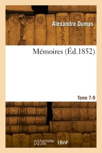 Jean-louis-alexandre Dumas - Mémoires. Tome 7-9.