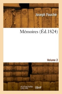 Joseph Fouché - Mémoires. Volume 2.