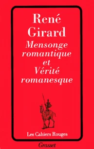 Mensonge romantique et vérité romanesque