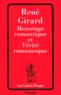 René Girard - Mensonge romantique et vérité romanesque.