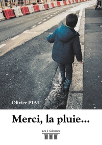 Olivier Piat - Merci, la pluie....