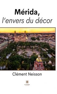 Mérida, l’envers du décor