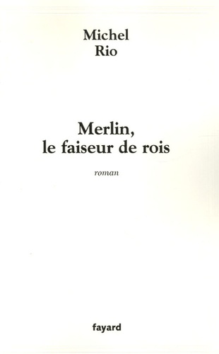 Merlin, le faiseur de rois